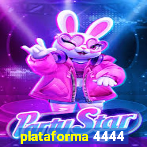 plataforma 4444